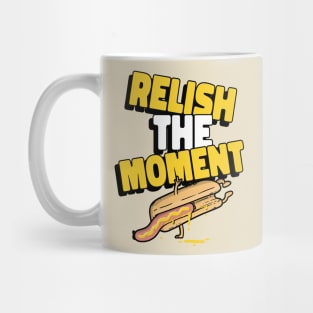 Relish the moment Mug